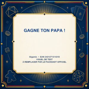 GAGNE TON PAPA !